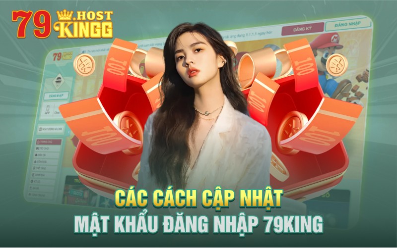 Cách cấp lại mật khẩu 79KING