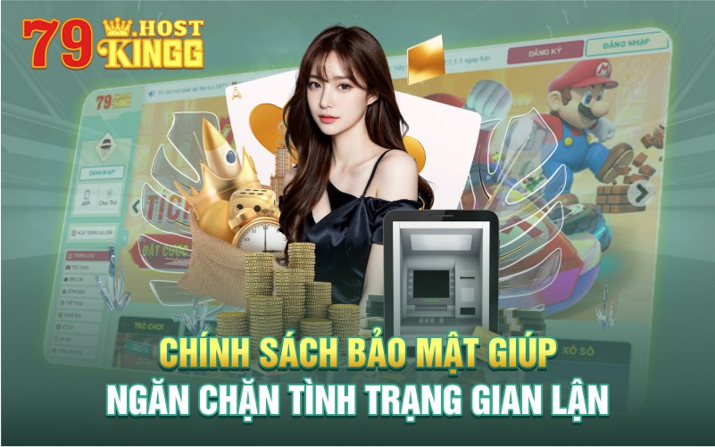 Chính sách bảo mật giúp tránh tình trạng gian lận