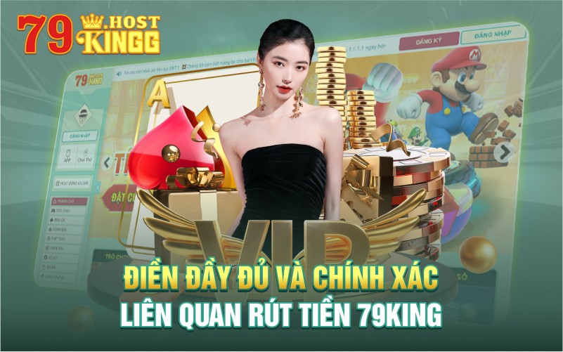 điền đầy đủ và chính xách liên quan đến rút tiền 79KING