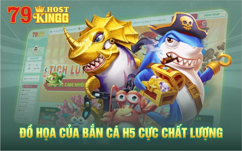 Đồ họa của bắn cá H5 cực chuẩn