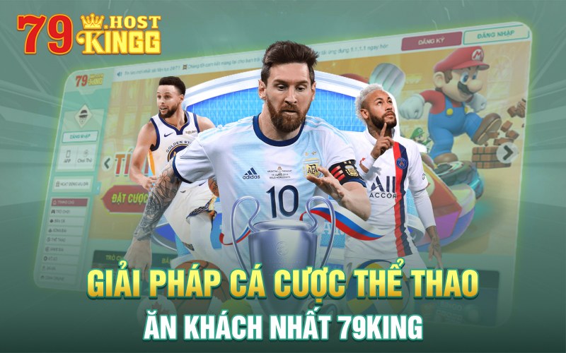 Giải pháp cá cược thể thao ăn khách nhất 79king IM thể thao