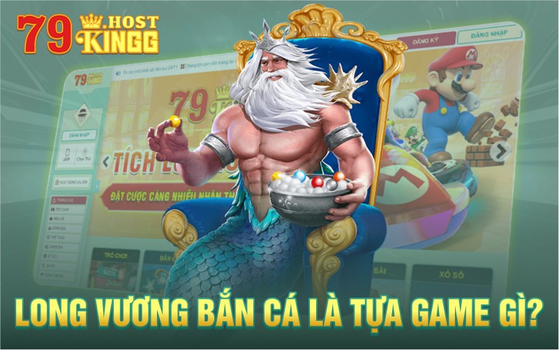 Giới thiệu đôi nét về long vương bắn cá 79king com