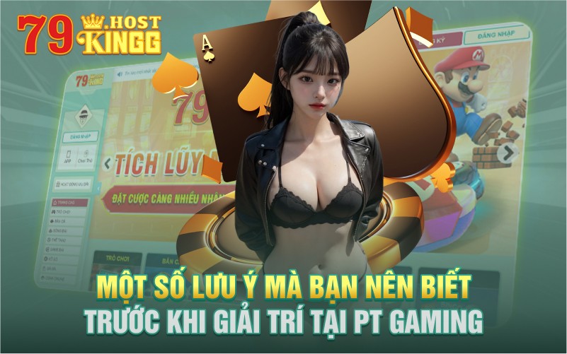 Một số lưu ý khi tham gia cá cược tại PT GAMING