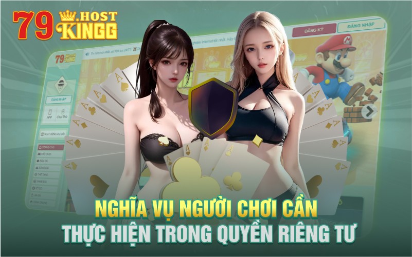 Nghĩa vụ của người trong trong chính sách riêng tư 79King