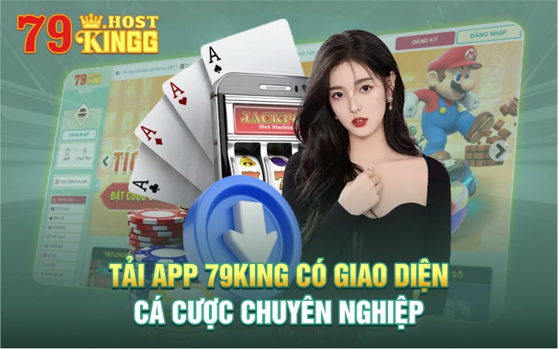 Giao diện tải app 79KING chuyên nghiệp