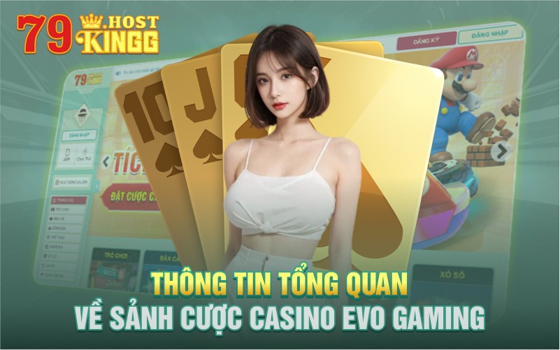 Thông tin khái quát về sảnh cược EVO GAMING